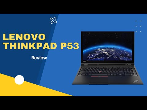 Lenovo ThinkPad P53 Workstation Review