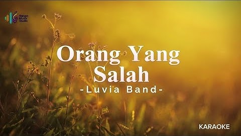 Luvia Band - Orang Yang Salah ( Karaoke Version )