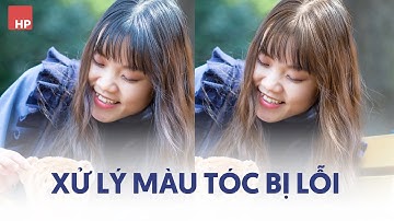 Xử lý màu tóc bị lỗi khi chụp ảnh chân dung trong Photoshop, mẹo nhanh gọn dễ làm