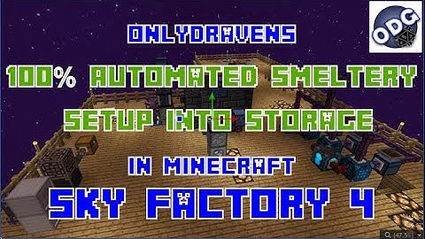 Minecraft - Sky Factory 4 - How to Make and Combine a Fully Automated Smeltery Into Simple Storage