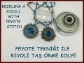 Peyote Tekniği İle Rivoli Taş Örme Kolye / Bezeling a Rivoli With Peyote Sititch