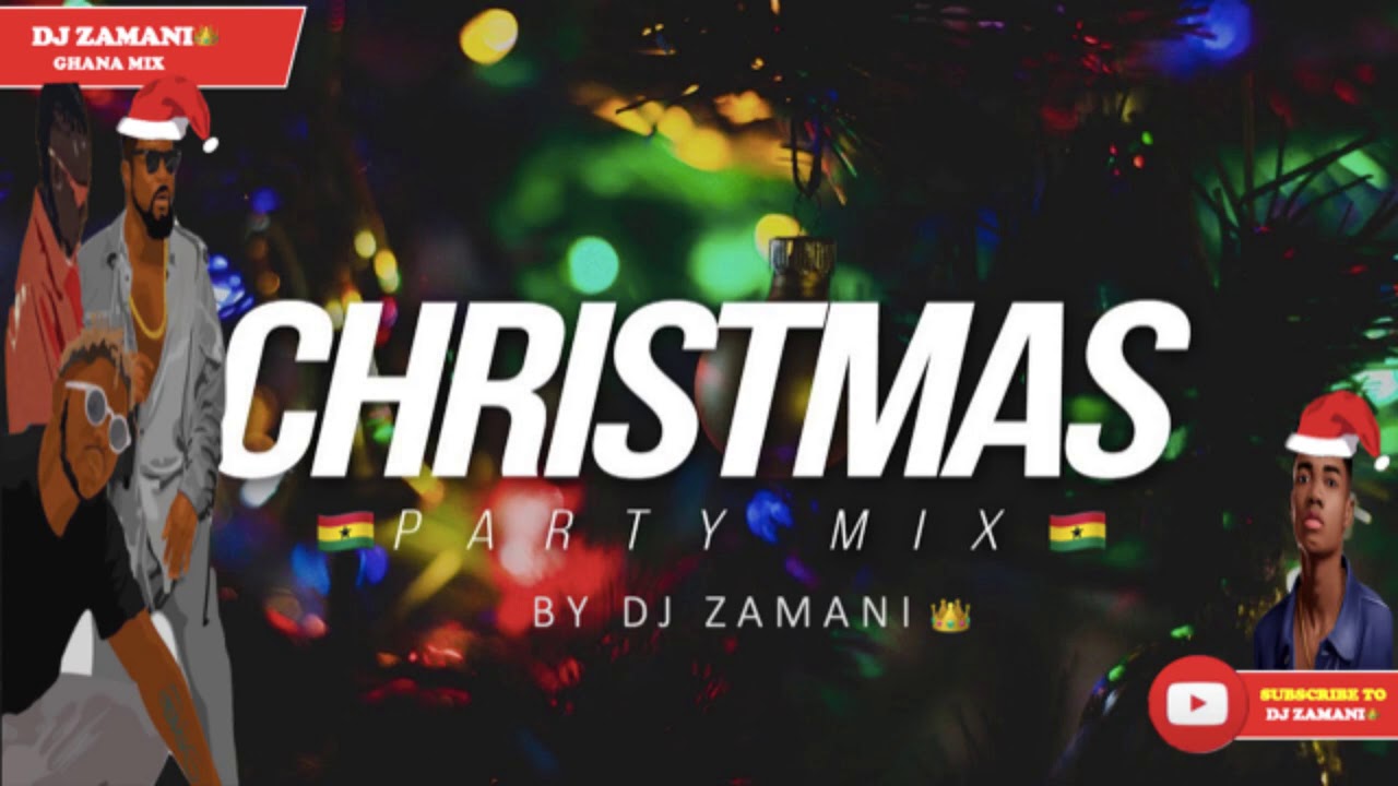 🔥Best Gh Christmas Party Mix 2020 🎅🏻 By Dj Zamani 👑 Latest Ghana 🇬🇭