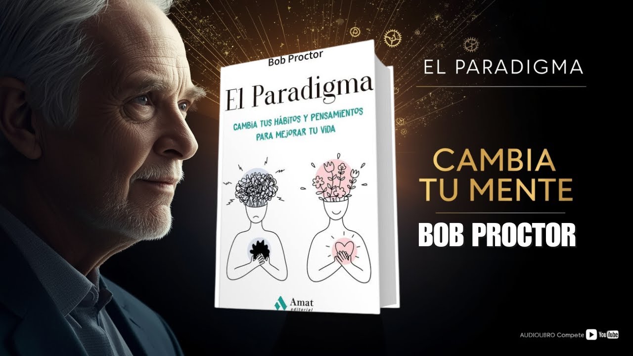 ESTE PARADIGMA CONTROLA TU VIDA | Bob Proctor (Audiolibro Completo)