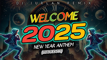 Welcome 2025 | New Year Countdown 2025 | DjJurlan Remix (Official Music Visualizer) [Thai Budots]