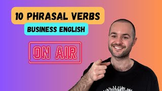10 Business Phrasal Verbs.