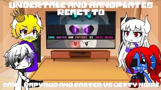 Undertale and Handplates React to || Sans, Papyrus and Gaster vs Betty Noire || Gacha Club (My AU)