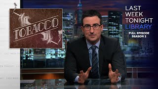 S2 E2: Tobacco, Yemen & Ecuador: Last Week Tonight with John Oliver