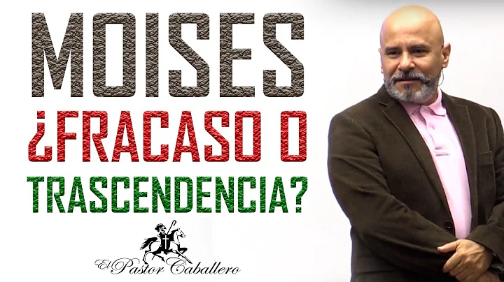 Moises - Fracaso o Trascendencia? - Predicas Crist...