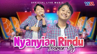 Damar Aji - Nyanyian Rindu ( Live Music)