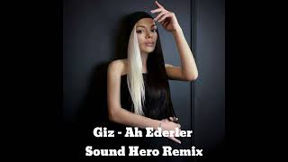 Giz - Ah Ederler (Sound Hero Remix) Resimi