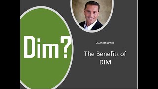 The Benefits of DIM?