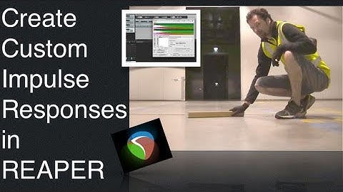 Create Custom Impulse Responses in REAPER