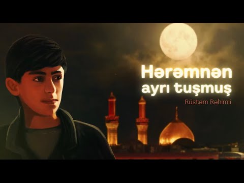 Rüstəm Rəhimli - Hərəmnən ayrı düşmüşəm