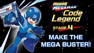 Making Mega Man: Code Legend STAGE 4: MAKE THE MEGA BUSTER!