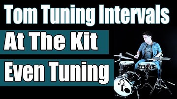Even Tuning At The Kit - Tom Tuning Intervals Series