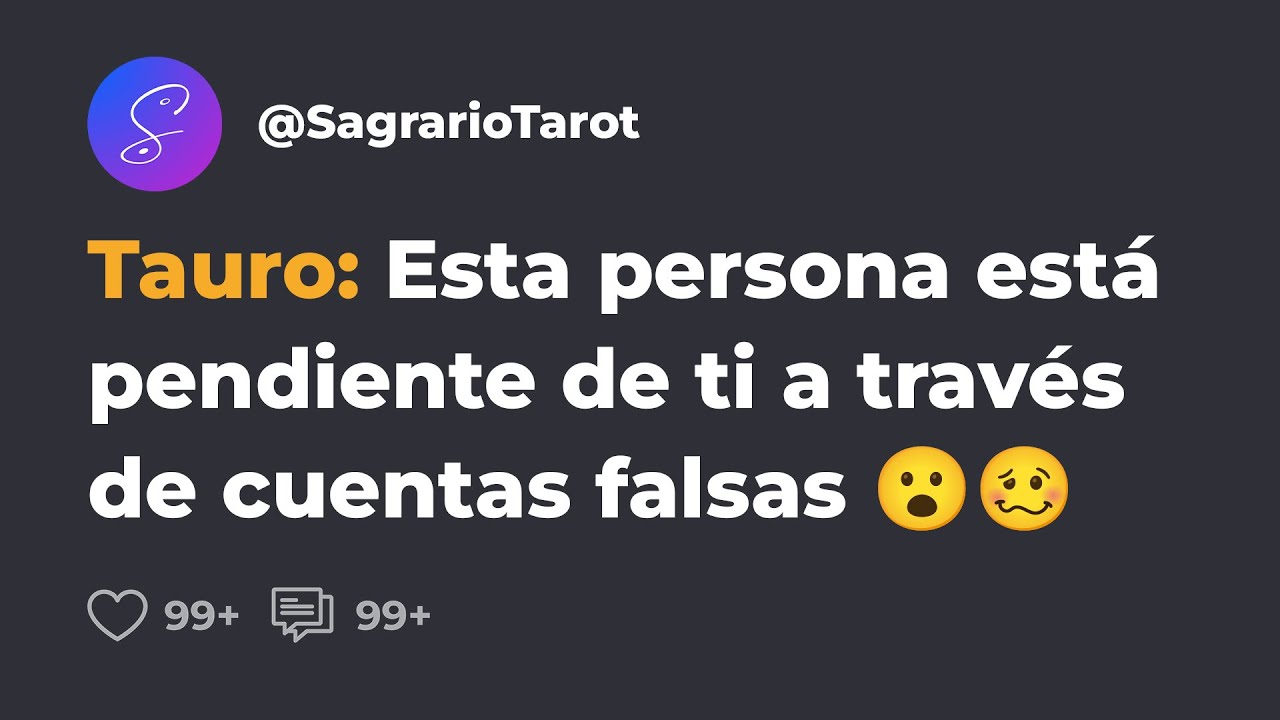 TAURO: Esta persona está pendiente de ti a través de cuentas falsas 😮🥴💜 ...