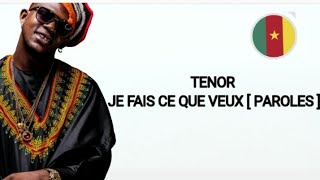 Tenor Ce que je veux Paroles