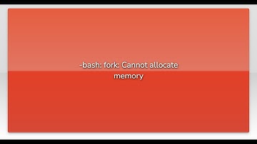 -bash: fork: Cannot allocate memory