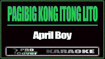 Pagibig Kong Itong Lito - APRIL BOY (KARAOKE)