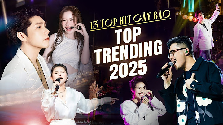 13 Ca Khúc GÂY BÃO TOP TRENDING Đầu 2025 | Yêu Một Người Sao Buồn Đến Thế, Những Kẻ Mộng Mơ,...