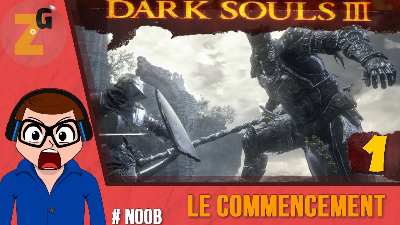JE MEURS AU TUTO - dark souls 3 #1 - YouTube JE MEURS AU TUTO - dark souls 3 #1 - YouTube