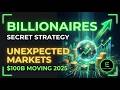Billionaires' Secret 2025 Investment Strategy - $100B Moving to Unexpected Markets