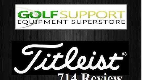 Titleist 714 Range AP1+AP2 Review By Golfsupport.com