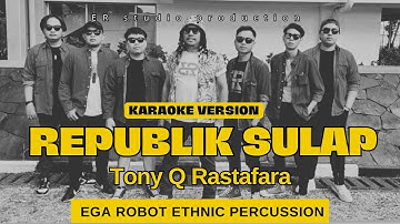REPUBLIK SULAP - KARAOKE SESSION I EGA ROBOT ETHNIC PERCUSSION I