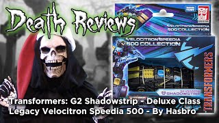 Death Reviews: G2 Shadowstrip - Deluxe - Legacy Velocitron