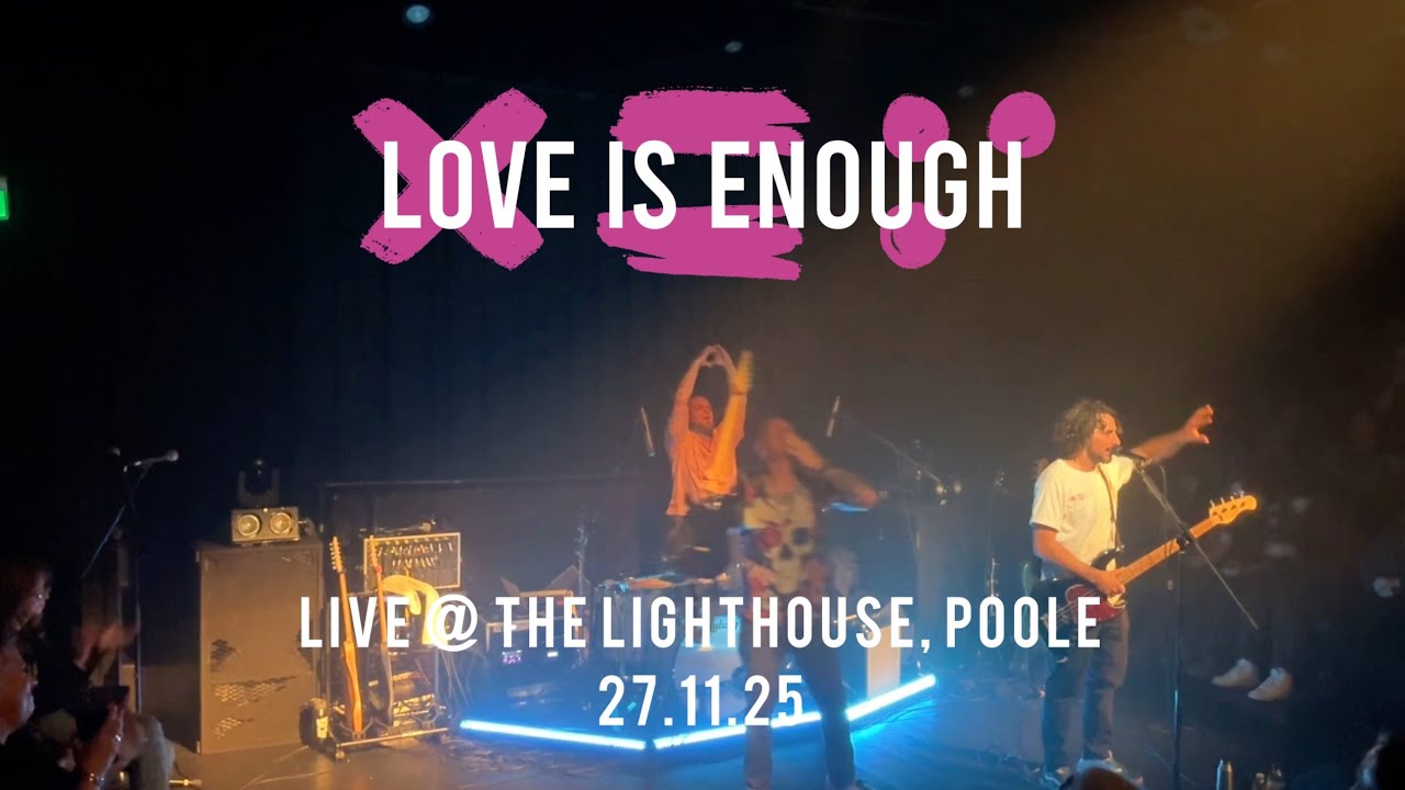 Love Is Enough | Live Set - The Lighthouse, Poole - 27.11.25