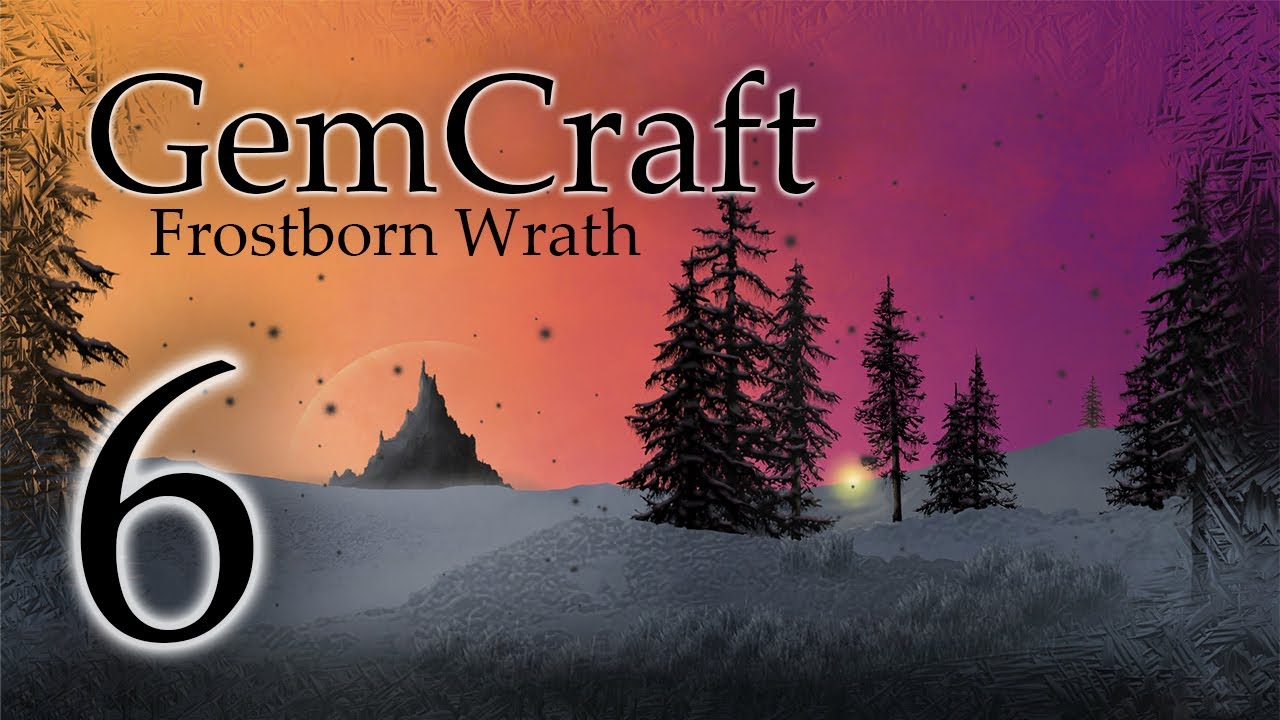 Gemcraft Frostborn Wrath Let's Play Episode 6 - Gameplay, Commentary, Review