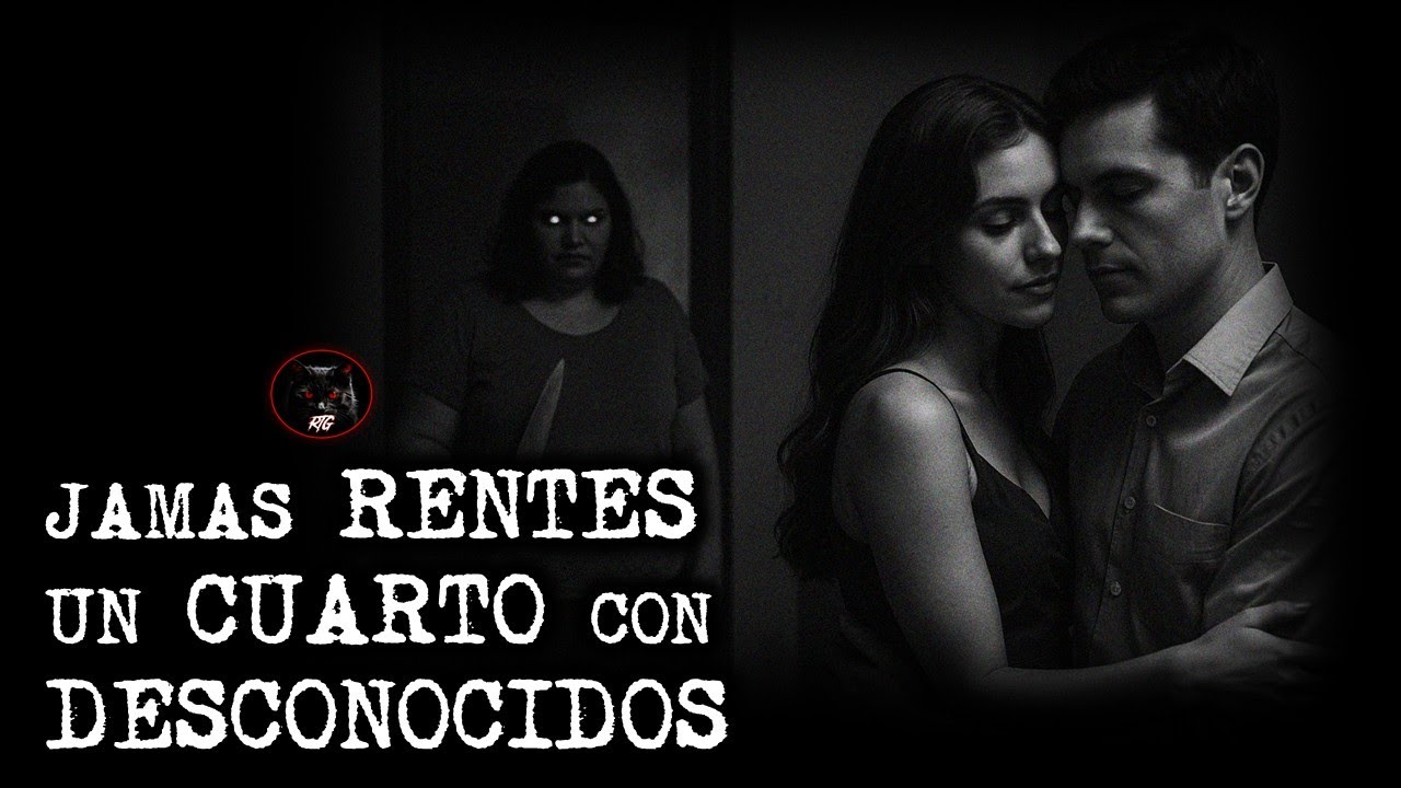 JAMAS RENTES UN CUARTO CON DESCONOCIDOS | RELATOS DE BRUJERIA | RELATOS Y LEYENDAS DE TERROR