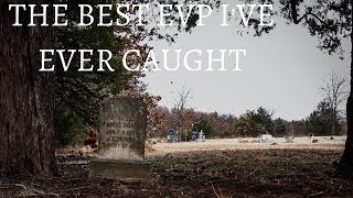 The Best EVP I've CAPTURED!!! || Haunted Cemetery?