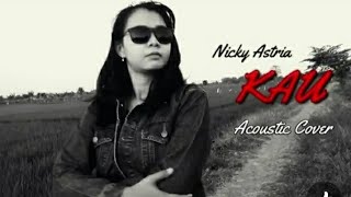 Nicky Astria KAU Acoustic Cover By Gristia