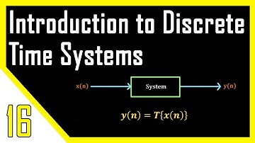 Introduction to Discrete Time Systems | Digital Signal Processing