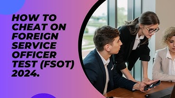 How to Pass Foreign Service Officer Test (FSOT) First Try 2024.