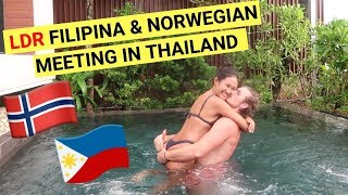 our LONG DISTANCE RELATIONSHIP | Filipina & Norwegian (Meeting in Thailand)