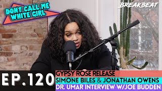 DCMWG Talks Gypsy Rose Release, Simone Biles & Husband Jonathan Owens, Dr. Umar Interview + More