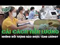 Cải Cách Tiền Lương Công Chức, Viên Chức Từ 1/7: Những Đối Tượng Nào Được Tăng Lương? | SKĐS