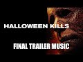 HALLOWEEN KILLS Final Trailer Music Version