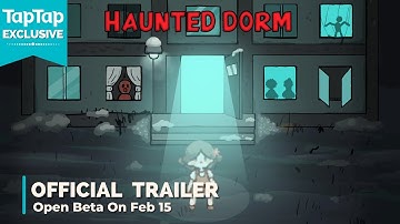 Haunted Dorm Official Trailer - TapTap Exclusive