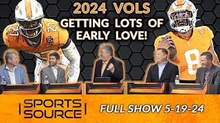 2024 Vols Getting Lots of Early Love - The Sports Source Full Show (5-19-24)