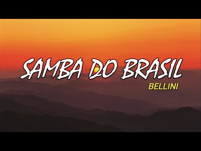 Samba do Brasil Lyrics - Bellini | Tiktok Song | BALATAGAN class=