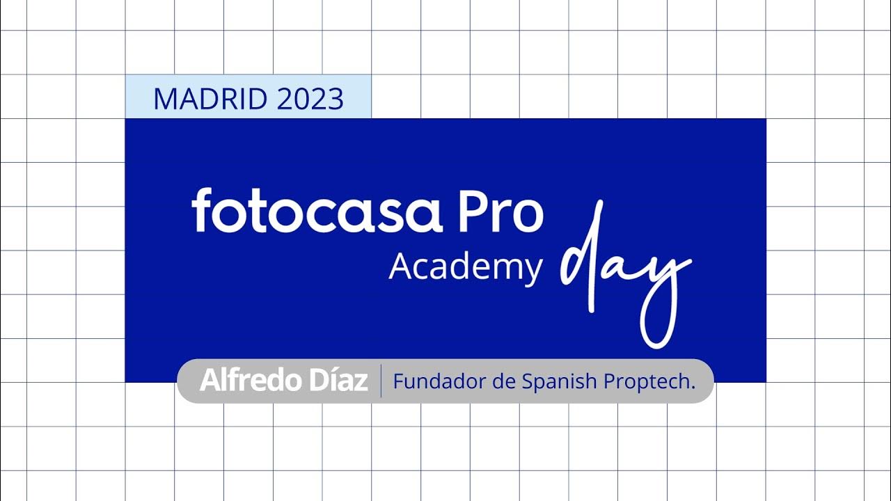Fotocasa Pro Academy Day Madrid Alfredo Díaz Araque YouTube