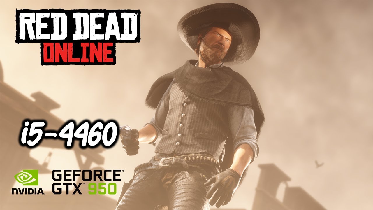 Red Dead Online ( RDO ) | Lowest Settings | GTX 950 2GB | i5-4460 ...