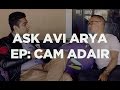 AVI ARYA SHOW: CAM ADAIR EPISODE