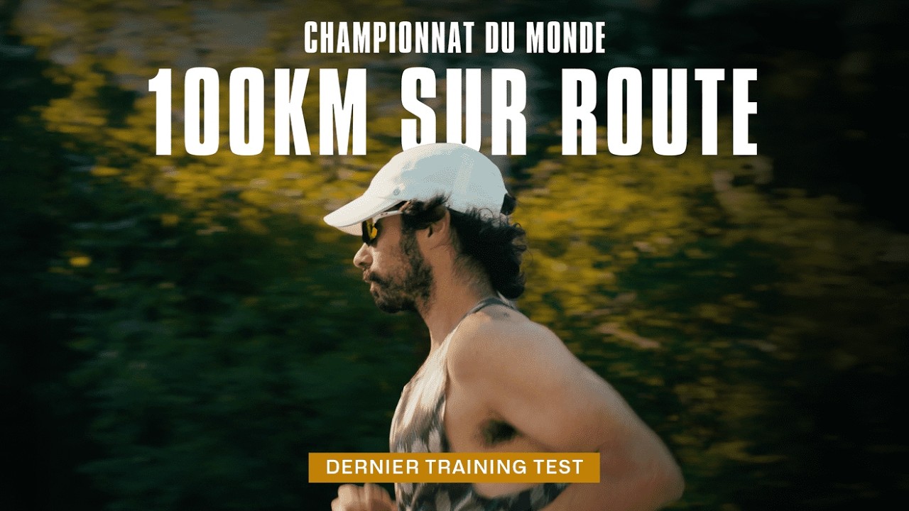 Le dernier test - Championnat du monde 100KM sur route