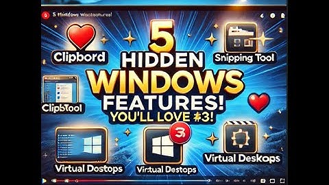 5 Hidden Windows Features You Probably Didn