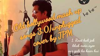 Old bollywood mash up songs 3.0/unplugged cover by JPM