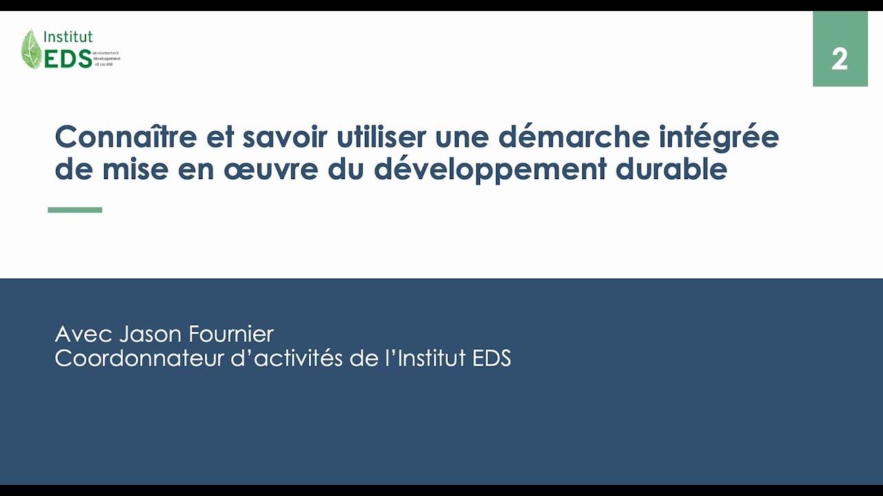 Institut EDS | Capsule 2 - Utiliser une démarche intégrée de mise en œuvre du développement durable